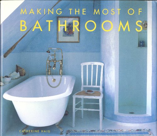 Beispielbild fr Making The Most of Bathrooms zum Verkauf von Wonder Book