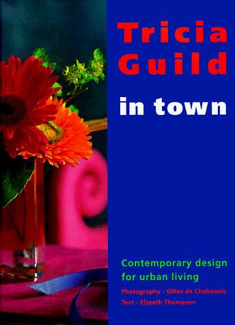 9780847819775: Tricia Guild in Town: Contemporary Design for Urban Living