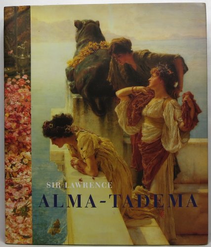 Imagen de archivo de Sir Lawrence Alma-Tadema a la venta por AFTER WORDS OF ANN ARBOR