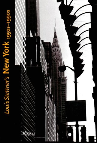 9780847820047: Louis Stettner's New York 1950S-1990s