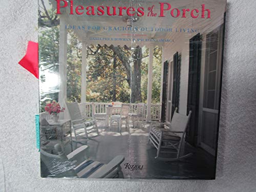 Beispielbild fr Pleasures of the Porch : Ideas for Gracious Outdoor Living zum Verkauf von Wonder Book