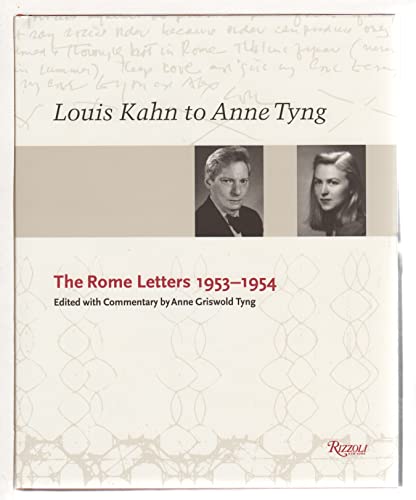 Stock image for Louis Kahn to Anne Tyng: The Rome Letters, 1953-1954 for sale by Katsumi-san Co.