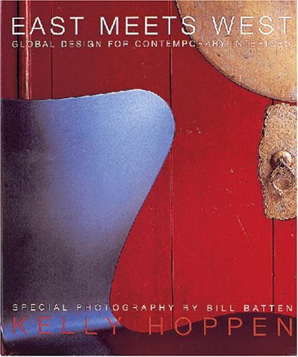 Stock image for East Meets West: Global Design for Contemporary Interiors for sale by Half Price Books Inc.