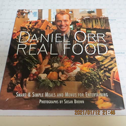 Imagen de archivo de Daniel Orr Real Food: Smart & Simple Meals and Menus for Entertaining a la venta por Lowry's Books