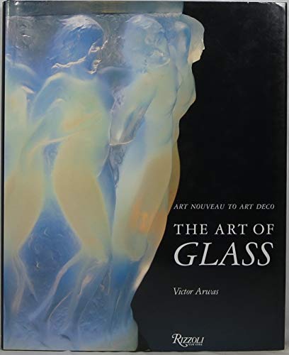 9780847820542: The Art of Glass: Art Nouveau to Art Deco [Lingua Inglese]
