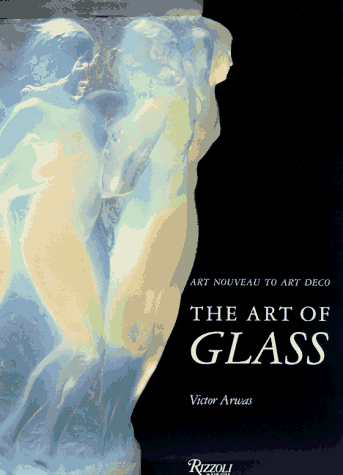 9780847820542: The Art of Glass: Art Nouveau to Art Deco