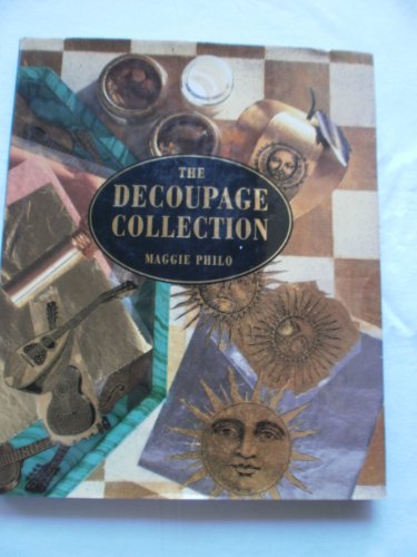 Imagen de archivo de The Decoupage Collection : New Ideas and Techniques for Stylish Effects a la venta por Better World Books