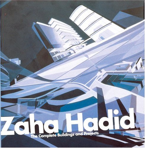 Zaha Hadid: The Complete Buildings and Projects (9780847821334) by Hadid, Zaha; Betsky, Aaron