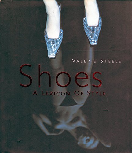 Beispielbild fr Shoes: A Lexicon Of Style zum Verkauf von THE CROSS Art + Books