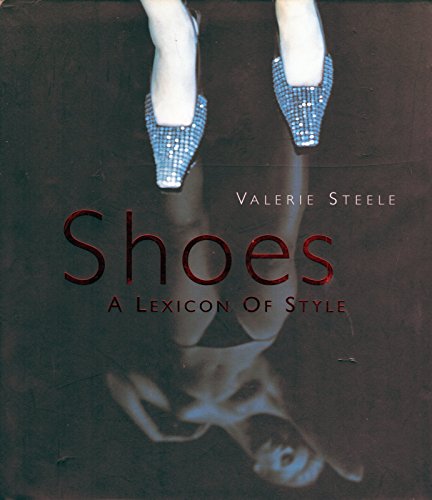 Imagen de archivo de Shoes: A Lexicon Of Style a la venta por THE CROSS Art + Books