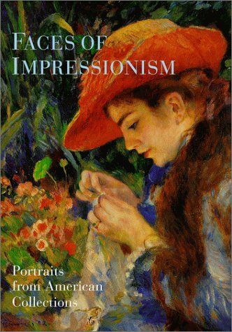 Imagen de archivo de Faces of Impressionism : Portraits from American Collections a la venta por Better World Books