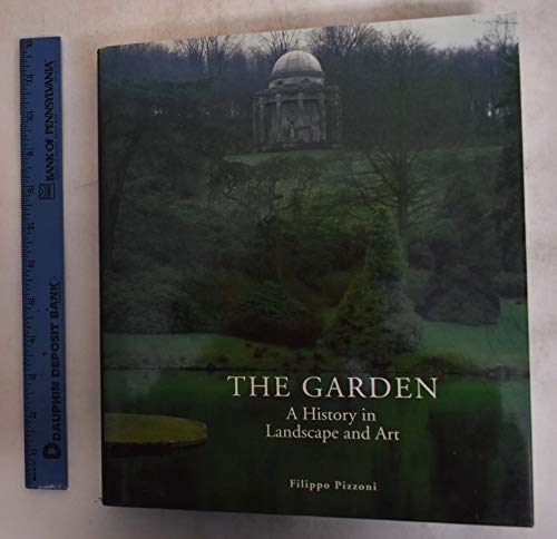 9780847822188: The Garden: A History in Landscape and Art