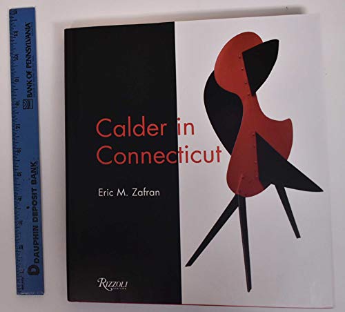 Calder in Connecticut. With Elizabeth Mankin Kornhauser and Cynthia Roman. Introductory essay by Alexander S.C. Rower. Afterword by Arthur Miller. - Calder, Alexander - Zafran, Eric M. [Herausgeber]