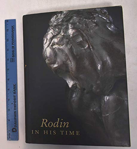 Rodin in His Time: The Cantor Gifts to the Los Angeles County Museum of Art (9780847822997) by Levkoff, Mary L.