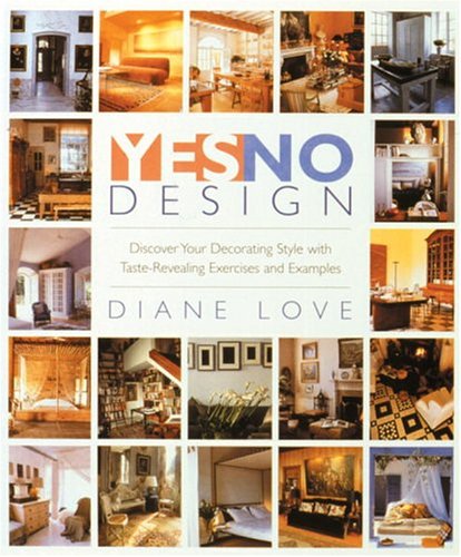 Yesno Design: Discover Your Decorating Style With Taste-Revealing Exercises and Examples