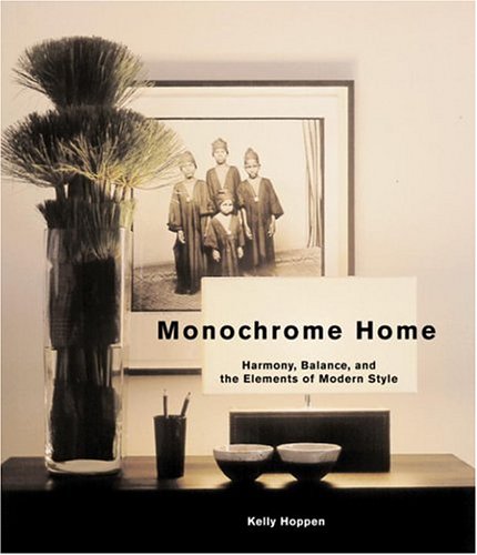 Stock image for MONIOCHROME HOME Harmony, Balance and the Elements of Modern Style for sale by Gian Luigi Fine Books