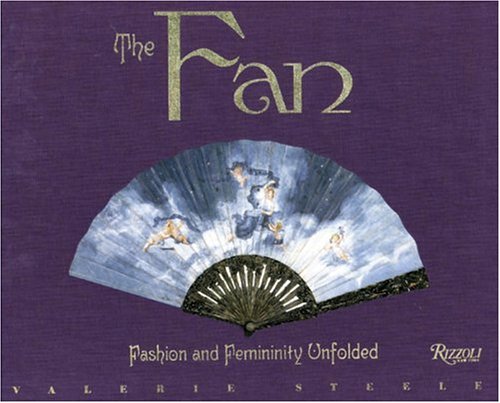 Imagen de archivo de The Fan : Fashion and Femininity Unfolded a la venta por Better World Books