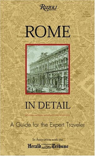 Imagen de archivo de Rome in Detail: A Guide for the Expert Traveler a la venta por Gil's Book Loft