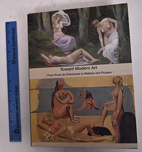 9780847824779: Toward Modern Art: From Puvis De Chavannes to Matisse and Picasso