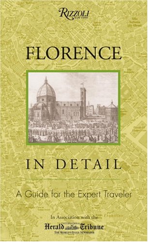 Imagen de archivo de Florence in Detail: A Guide for the Expert Traveler a la venta por Redux Books