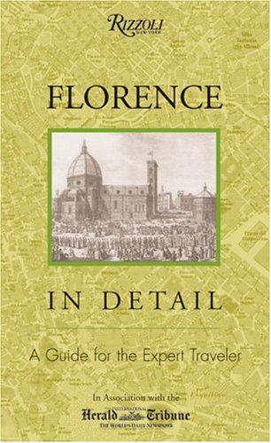 Stock image for Florence in Detail: A Guide for the Expert Traveler for sale by ThriftBooks-Dallas