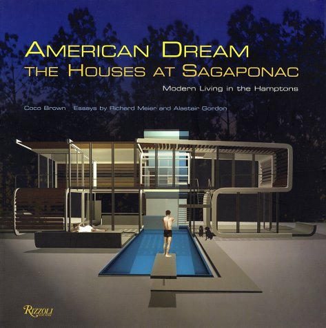 9780847825394: AMERICAN DREAM: THE HOUSE AT SAGAPON ING: The Houses at Sagaponac