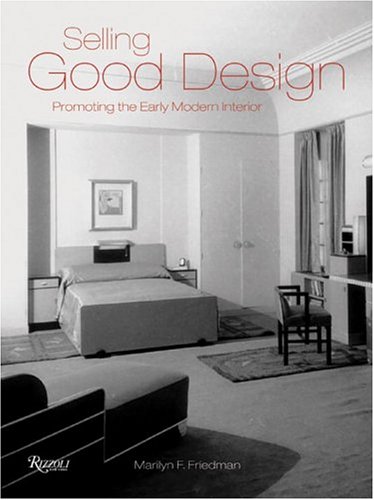 Selling Good Design: Promoting the Early Modern Interior