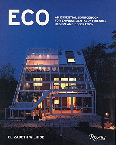 Imagen de archivo de Eco : An Essential Sourcebook for Environmentally Friendly Design and Decoration a la venta por Better World Books