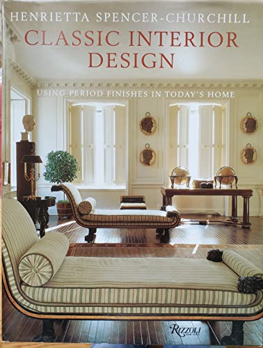 Imagen de archivo de Classic Interior Design: Using Period Features in Today's Home a la venta por Books for Life