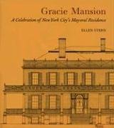 Stock image for Gracie Mansion : A Celebration of New York City's Mayoral Residence for sale by Better World Books