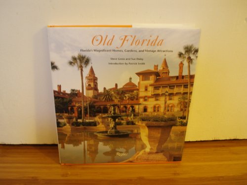 Stock image for Old Florida: Florida's Magnificent Homes, Gardens and Vintage Attractions for sale by Sunshine State Books