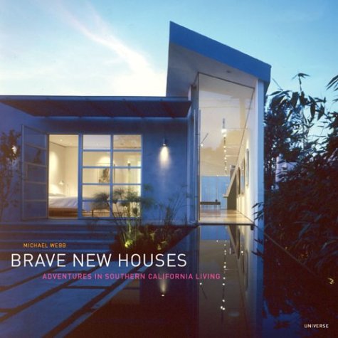 Stock image for Brave New Houses: Adventures in Southern California Living for sale by HPB Inc.