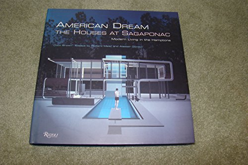 9780847825684: American Dream: The Houses at Sagaponac : Modern Living in the Hamnptons
