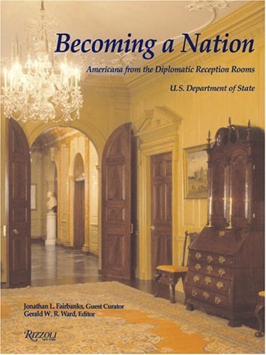 Beispielbild fr Becoming a Nation: Americana from the Diplomatic Reception Rooms, U.S. Department of State zum Verkauf von Books From California