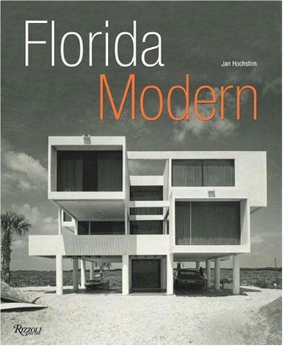 9780847826032: Florida Modern: Residential Architecture 1945 - 1970