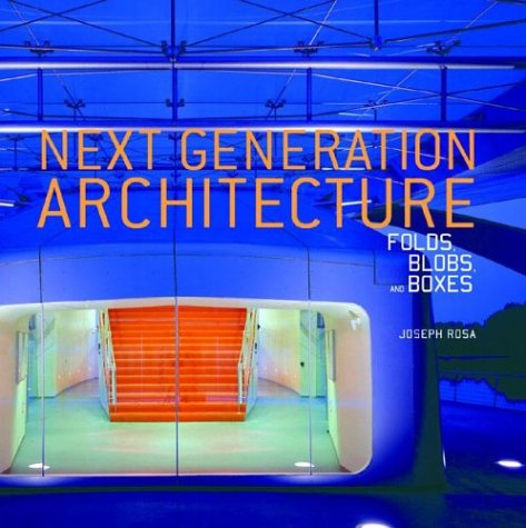 Stock image for Next Generation Architecture: Folds, Blobs, and Boxes for sale by Front Cover Books
