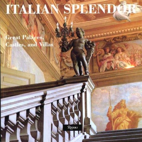 9780847826254: ITALIAN SPLENDOR GEB: Palaces, Castles and Villas