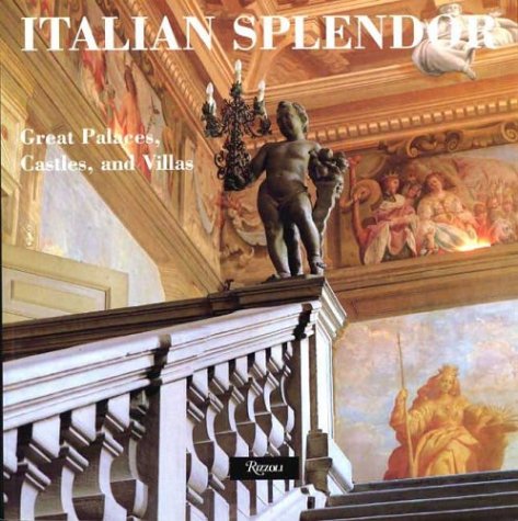 Imagen de archivo de Italian Splendor: Great Castles, Palaces, and Villas a la venta por ThriftBooks-Dallas