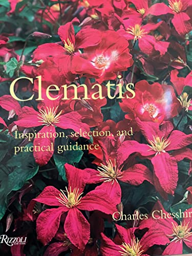 Beispielbild fr Clematis: Inspiration, Selection, and Practical Guidance zum Verkauf von Wonder Book