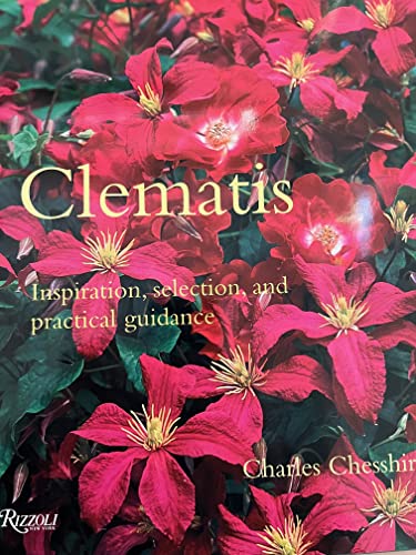 Stock image for Clematis: Inspiration, Selection, and Practical Guidance for sale by Ergodebooks