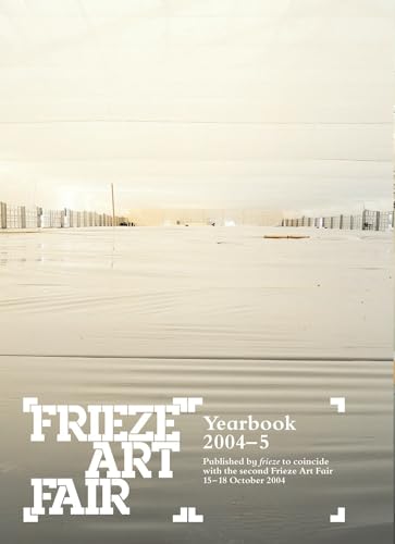 9780847826506: Frieze Art Fair: Yearbook 2004-5