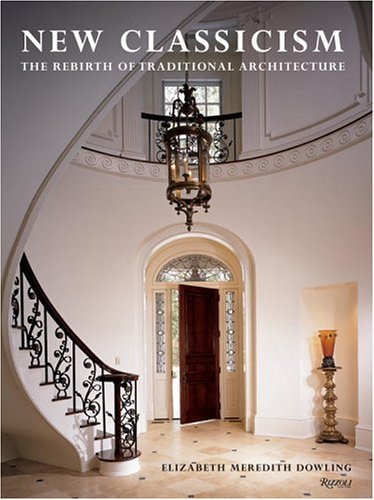Stock image for New Classicism : The Rebirth of Traditional Architecture for sale by Better World Books