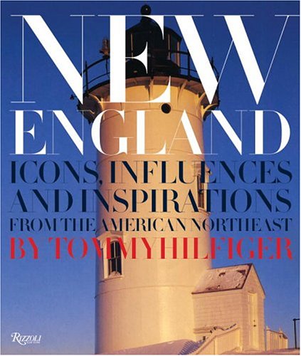 Stock image for New England: Icons, Influences, and Inspirations from the American Northeast for sale by ThriftBooks-Dallas