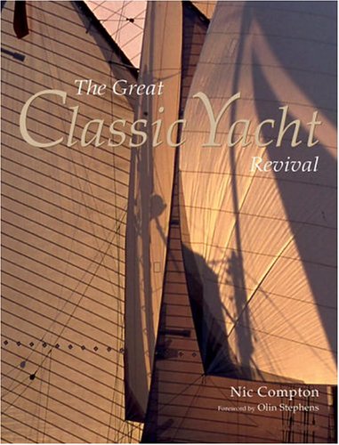 Imagen de archivo de The Great Classic Yacht Revival a la venta por SecondSale