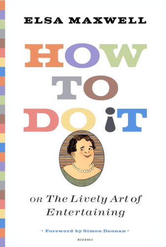 9780847827138: How to Do It or The Lively Art of Entertaining