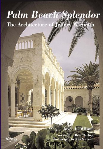 Stock image for Palm Beach Splendor: The Architecture of Jeffery Smith for sale by books4u31