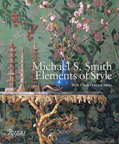 Michael Smiths Elements of Style (9780847827626) by Smith, Michael S.; Dorrans Saeks, Diane