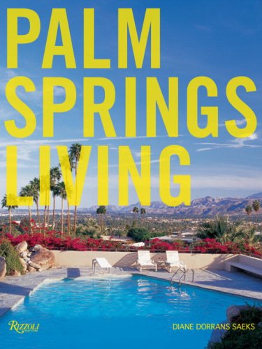 Palm Springs Living (9780847827664) by Dorrans Saeks, Diane