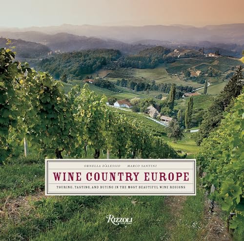 Beispielbild fr Wine Country Europe: Touring, Tasting, and Buying in the Most Beautiful Wine Regions zum Verkauf von Redux Books
