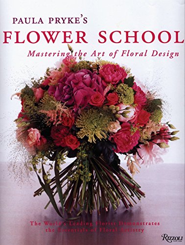 9780847828050: Paula Pryke's Flower School: Mastering the Art of Floral Design